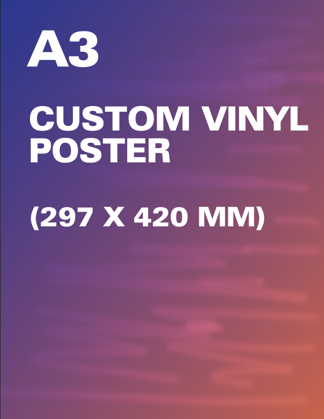 A3 Custom Vinyl Poster